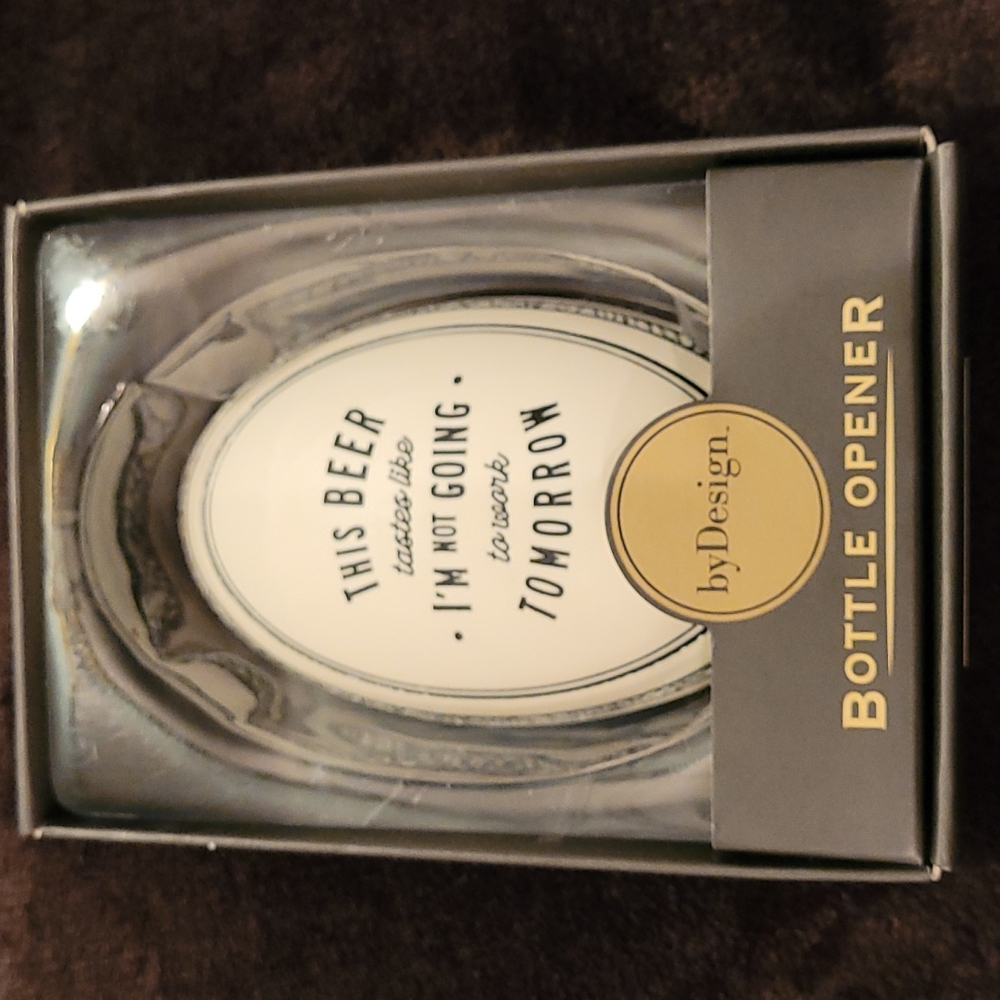 Bottle Opener Gag Gift NWT This beer tastes like I'm not going to work tomorrow